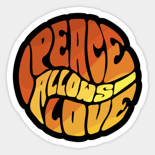 PEACE ALLOWS LOVE Sticker